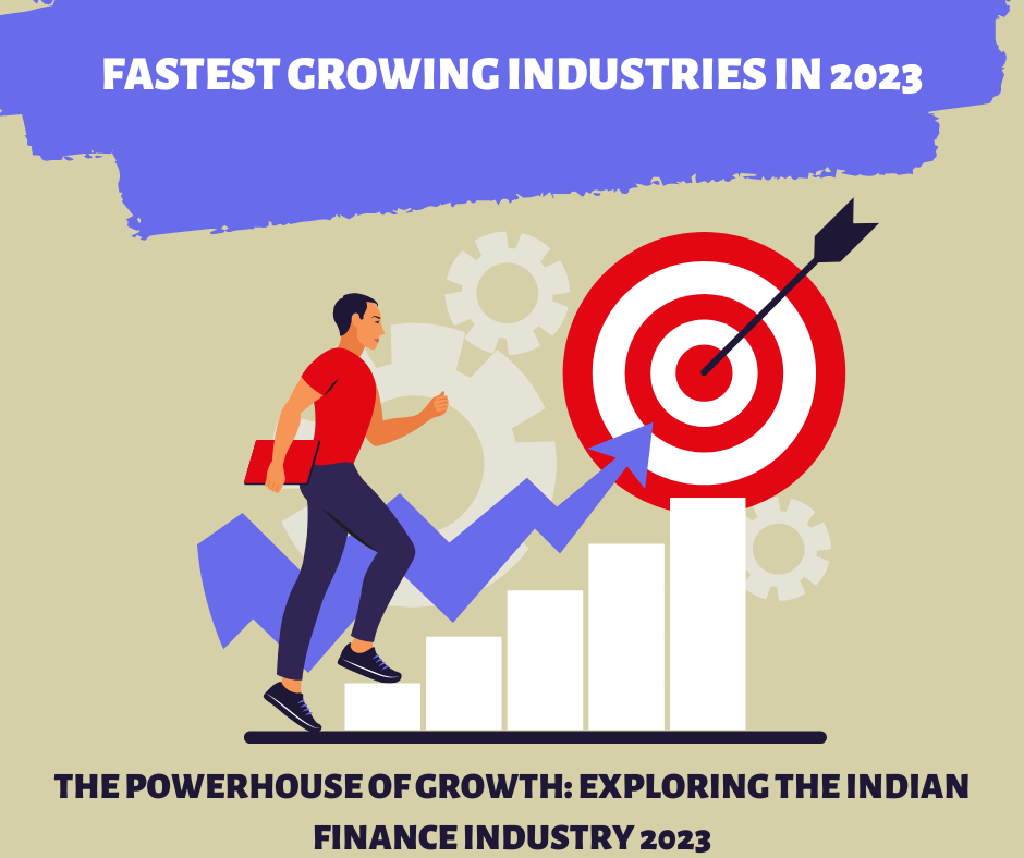 The Powerhouse of Growth Exploring the Indian Finance Industry 2023.