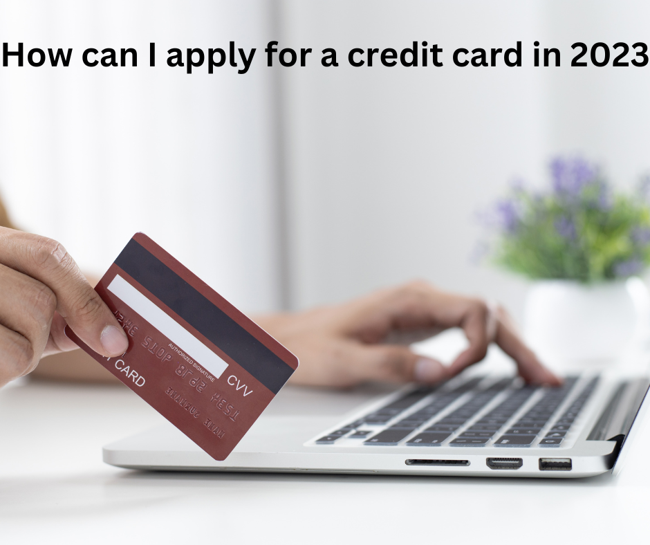 How can I apply for a credit card in 2023